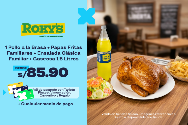 Roky's:Desde: S/85.90. 1 Pollo a la Brasa + Papas Fritas Familiares + Ensalada Clásica Familiar + Gaseosa 1.5 Litros. El precio varia según tienda.