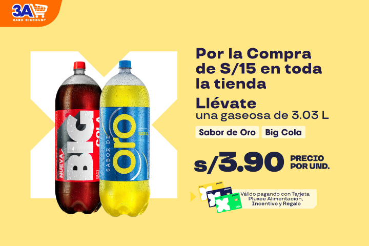 Por la compra de S/15 en toda la tienda, llévate una gaseosa de 3.03 L Sabor de Oro/ Big Cola a S/3.90 precio x Und.