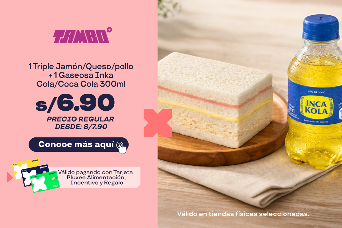 Tambo:1 Triple Jamón/Queso/pollo + 1 Gaseosa Inka Cola/Coca Cola 300ml a S/6.90.Precio Regular Desde:S/7.90.